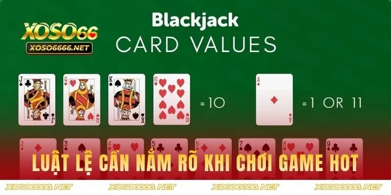 Luật lệ cần nắm rõ khi chơi game hot