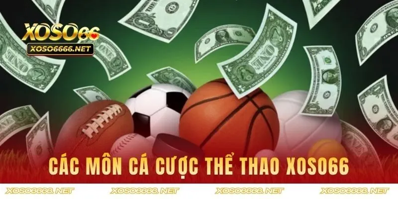 Tổng hợp các môn cá cược thể thao XOSO66 hiện nay